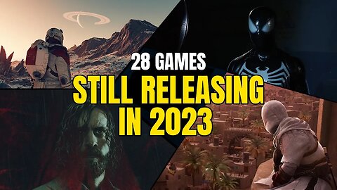 28 HUGE Games Still Releasing In 2023 To Get Excited About