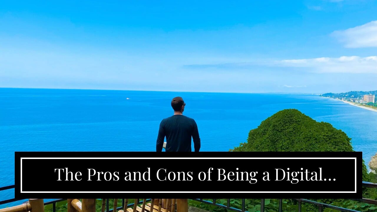 The Pros and Cons of Being a Digital Nomad Fundamentals Explained