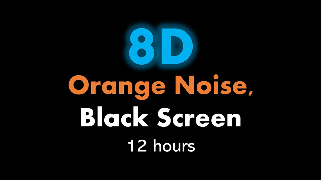 8D Orange Noise, Black Screen 🎧🟠⬛ • 12 hours