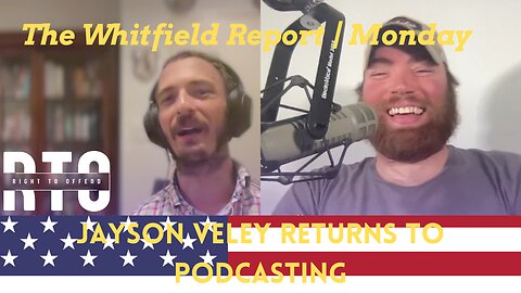 TWR MONDAY | Jayson Veley Returns to The World of Political Podcasting (9/2/24)