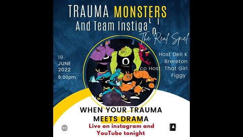 Trauma Monsters and Team Instigators are you can't get over it.