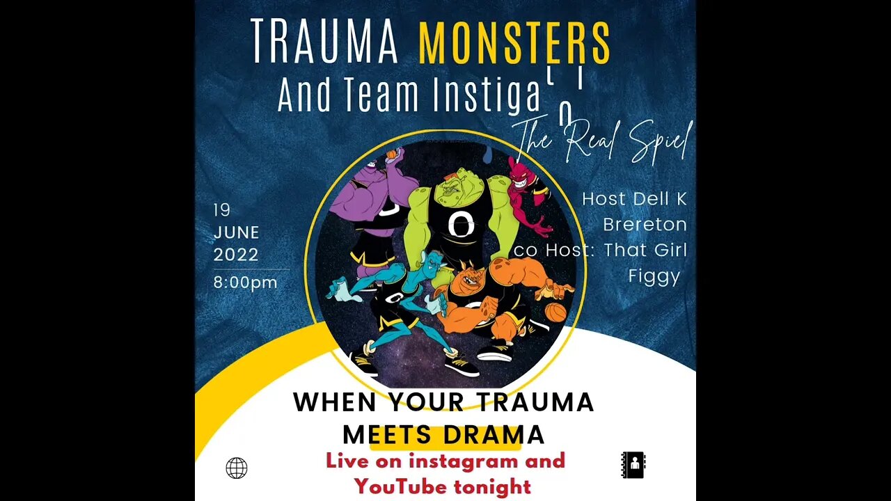 Trauma Monsters and Team Instigators are you can't get over it.