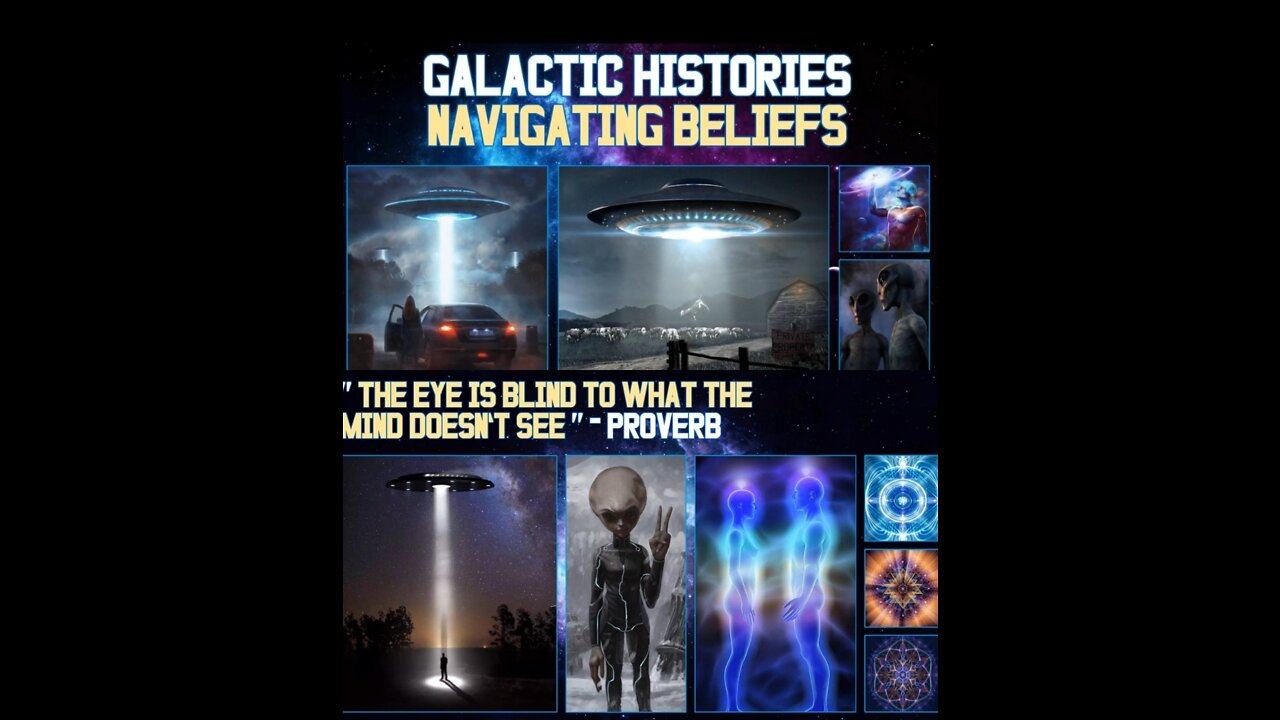 GALACTIC HISTORIES | NAVIGATING BELIEFS