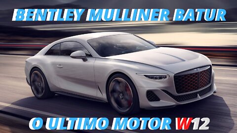 BENTLEY MULLINER BATUR - LUXO, DESIGNER, POTÊNCIA COM MOTOR W12 DE 740 CV DE POTÊNCIA.