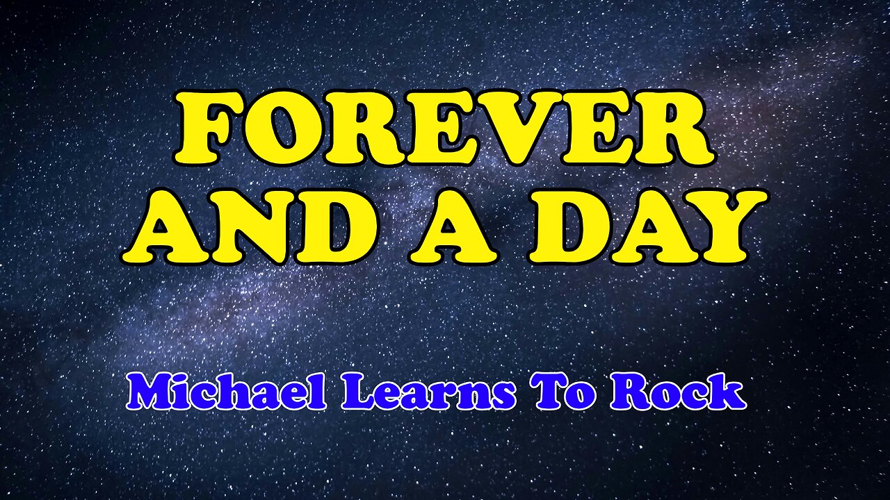 Forever And A Day (Karaoke Version) – Popularized by Michael Learns To Rock