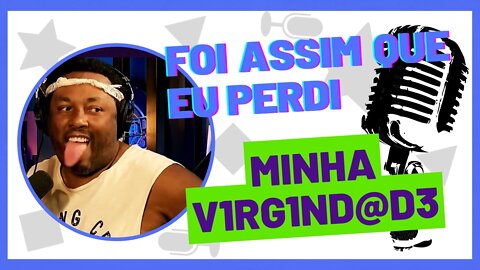 Foi assim que eu perdi minha V1rg1nd@d3 passando geleia doce!