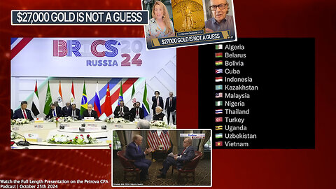 BRICS | "13 New Nations Have Been Accepted As Official Partner States of BRICS." - Petrova CPA + "(Losing Dollar As World's Reserve Currency Status) It's Worse Than Losing Any War." - Trump + Will Gold Hit $27,000 Per Ounce