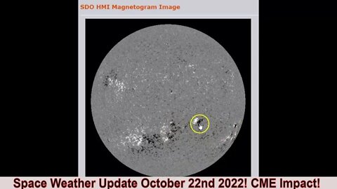 Space Weather Update October 22nd 2022! CME Impact!