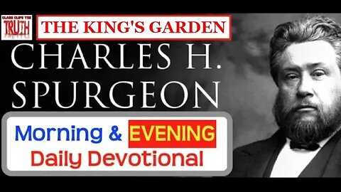 APRIL 12 PM | THE KING'S GARDEN | C H Spurgeon's Morning and Evening | Audio Devotional