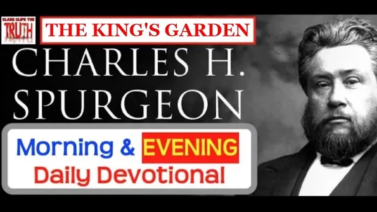 APRIL 12 PM | THE KING'S GARDEN | C H Spurgeon's Morning and Evening | Audio Devotional