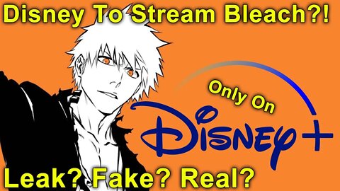 Disney to Stream Bleach Thousand Year Blood War?! Leak, Fake, or Real?