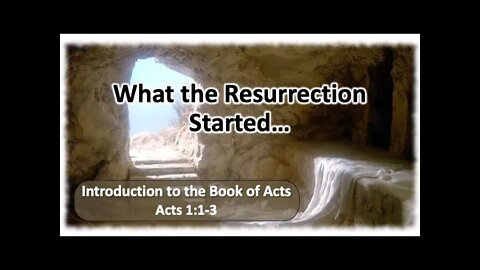 What the Resurrection Started...