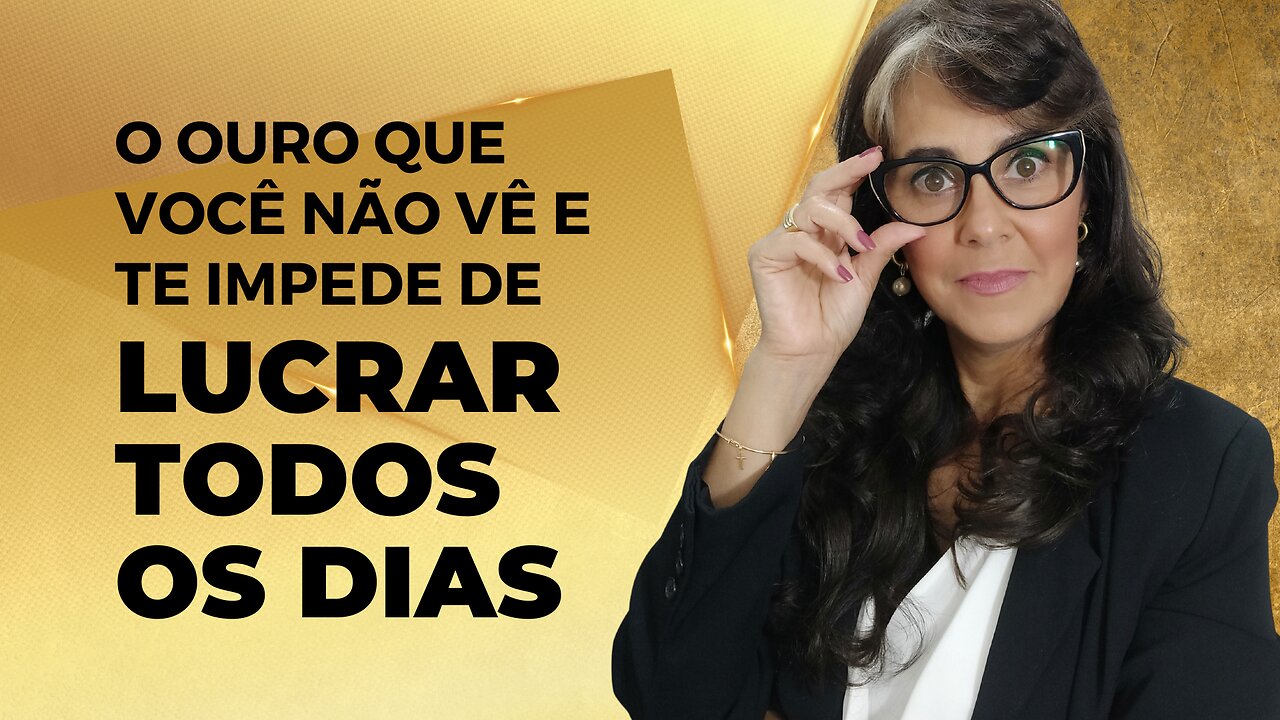 O ouro que você não vê e te impede de Lucrar TODOS OS DIAS I Celiane Gonçalves