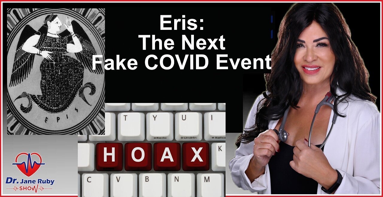 ERIS; THE NEXT FAKE FALL COVID PLANDEMIC 2.0! Dr. Jane Ruby