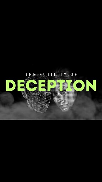 The Futility of Deception- Navigating Relationships with Honesty and Authenticity