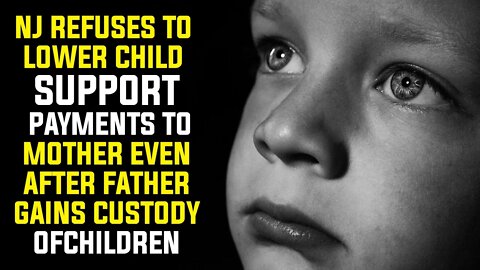 NJ refuses to lower child support payments to mother even after father gains custody of children