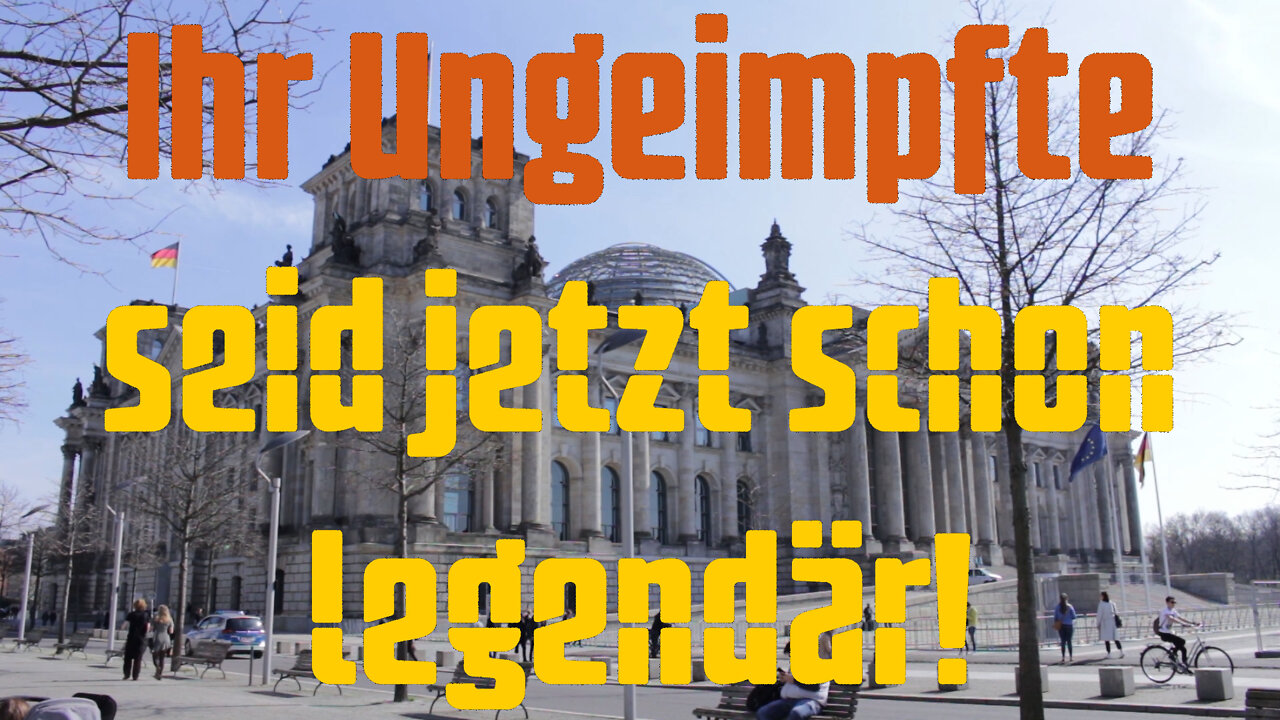 Ihr Ungeimpfte seid jetzt schon legendär!