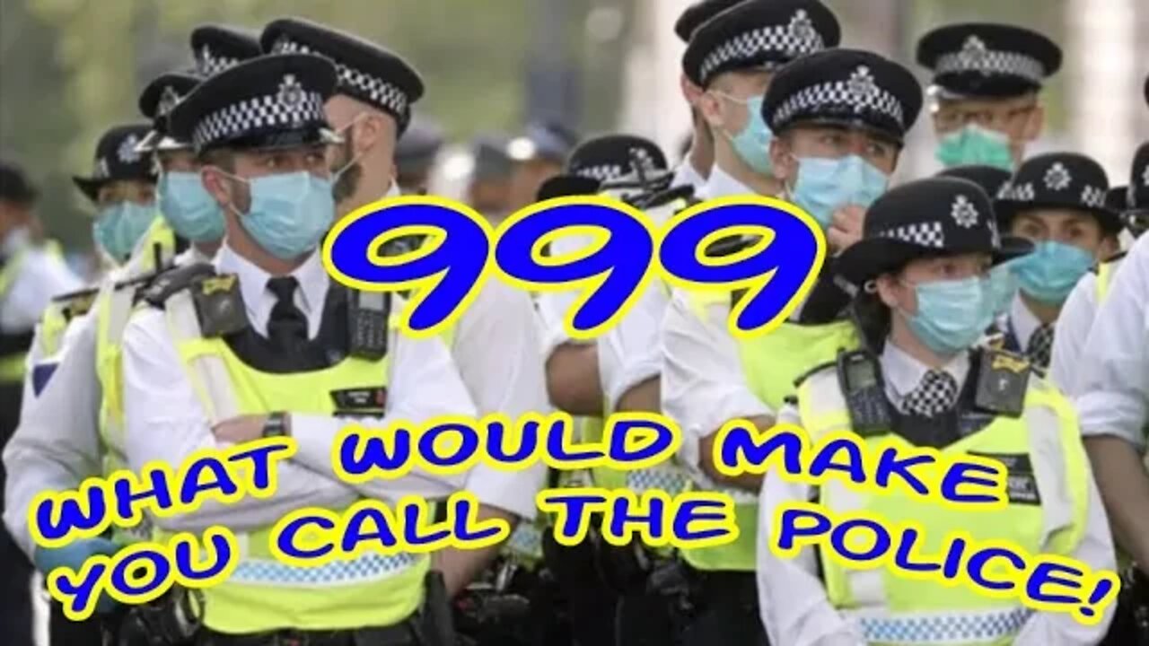 What Would Make You Call The Police!