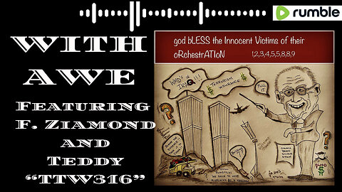 WITH AWE -Episode 1: 9/11, The biggest wake up call! with F.Ziamond and Teddy