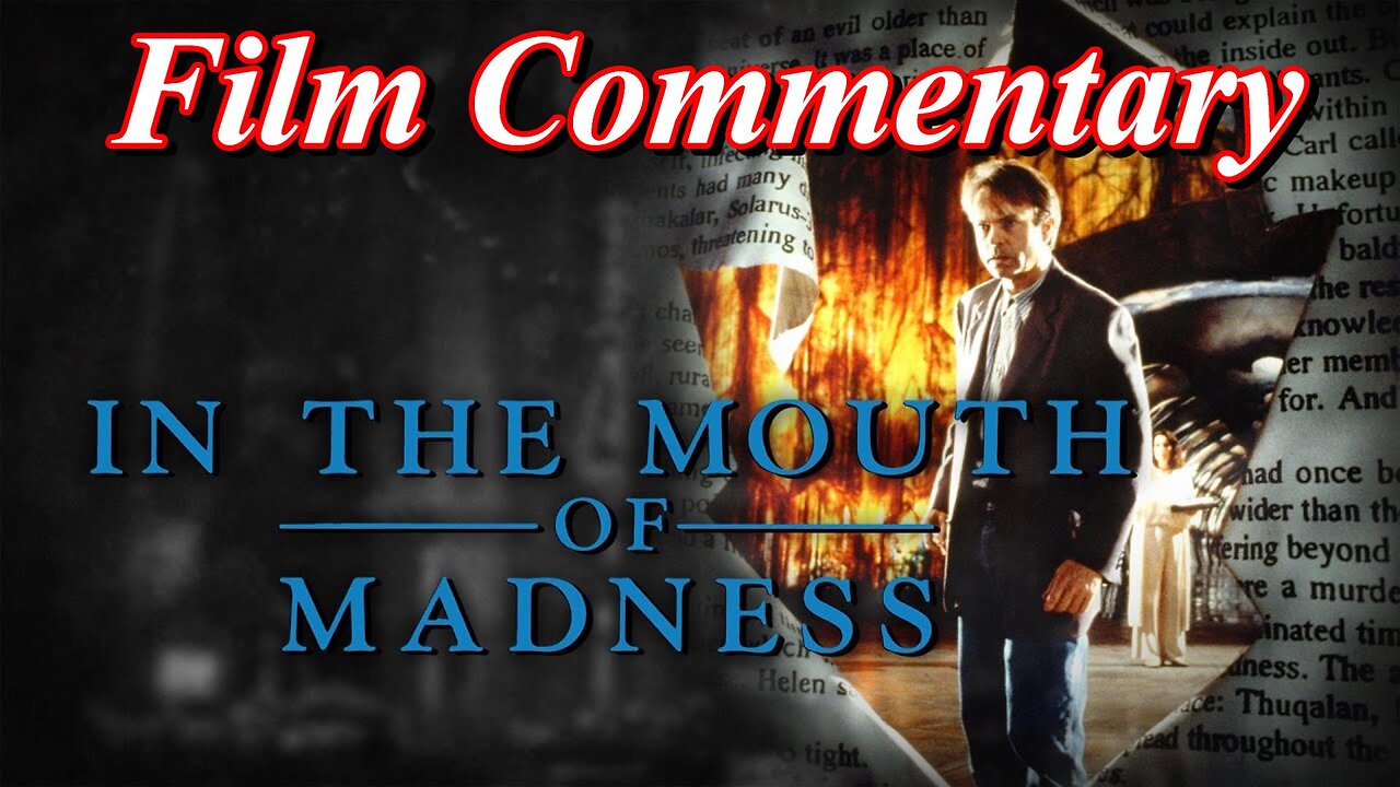 In the Mouth of Madness (1994) - Film Fanatic Commentary