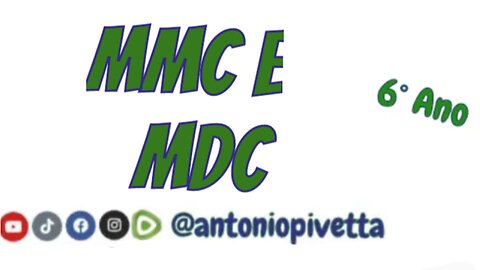 Resolvendo mmc e mdc - 6º Ano