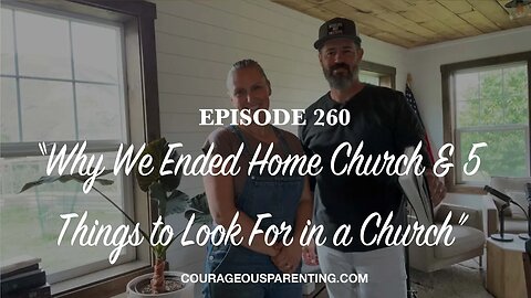 Why We Ended Home Church & 5 Things to Look For in a Church