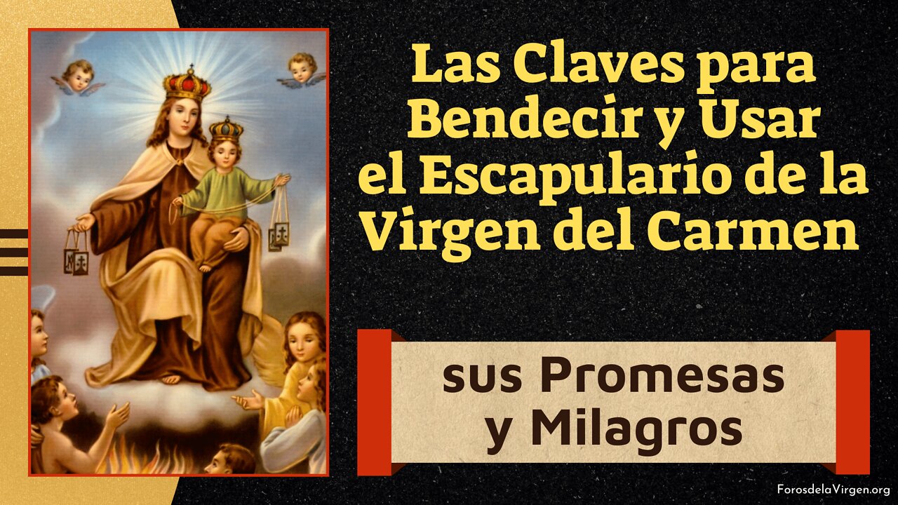 Las Claves para Bendecir y Usar el Escapulario de la Virgen del Carmen [sus Promesas y Milagros]