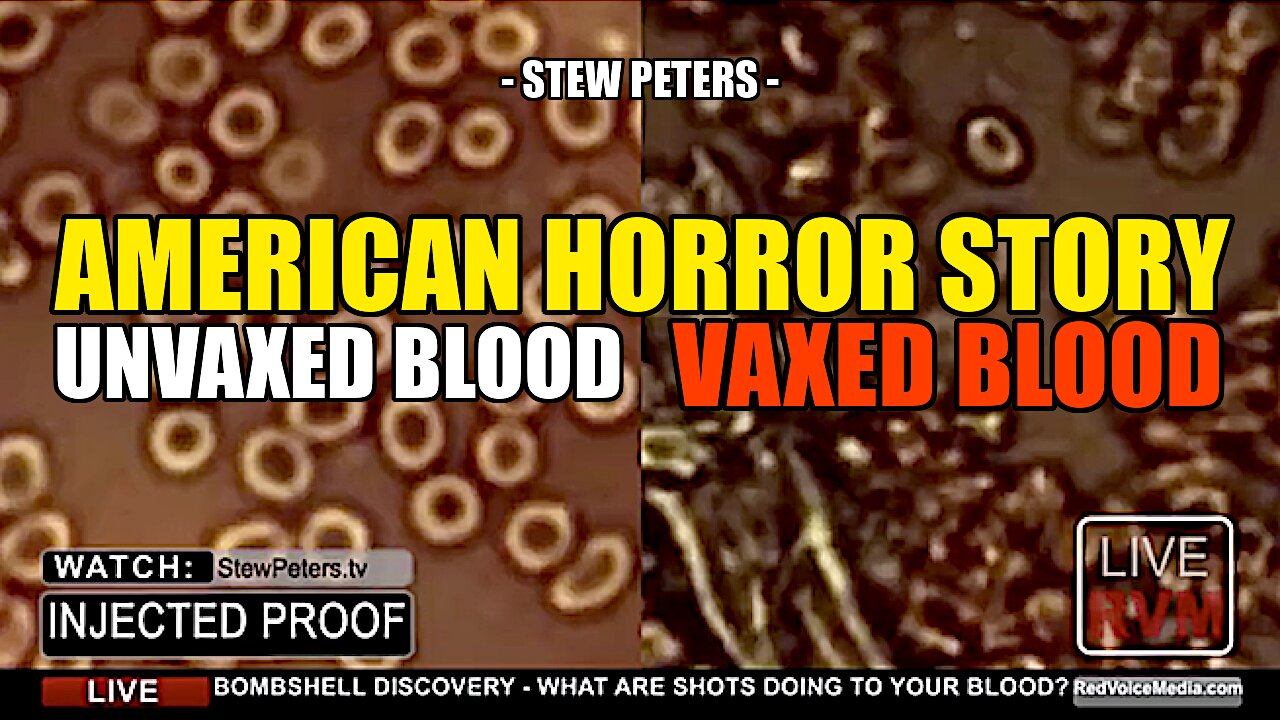 AMERICAN HORROR STORY: UNVAXED BLOOD VS. VAXED BLOOD -- STEW PETERS