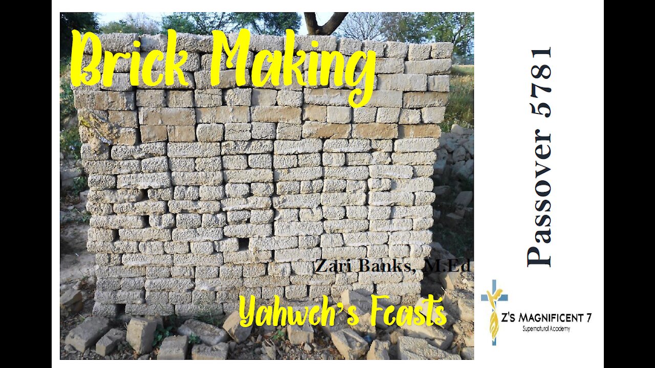 GOD'S CALENDAR: Brick Making (Pesach Pt. 5) | Zari Banks, M.Ed | Apr. 9 2021 - PWPP