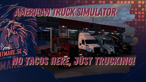 (ENG/SWE) We all know Trucking Tuesday is superior to taco tuesday.