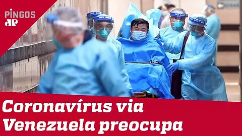 Coronavírus via Venezuela preocupa Roraima
