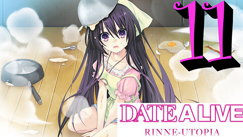 Let's Play Date A Live: Rinne Utopia [11] A Kitchen Disaster