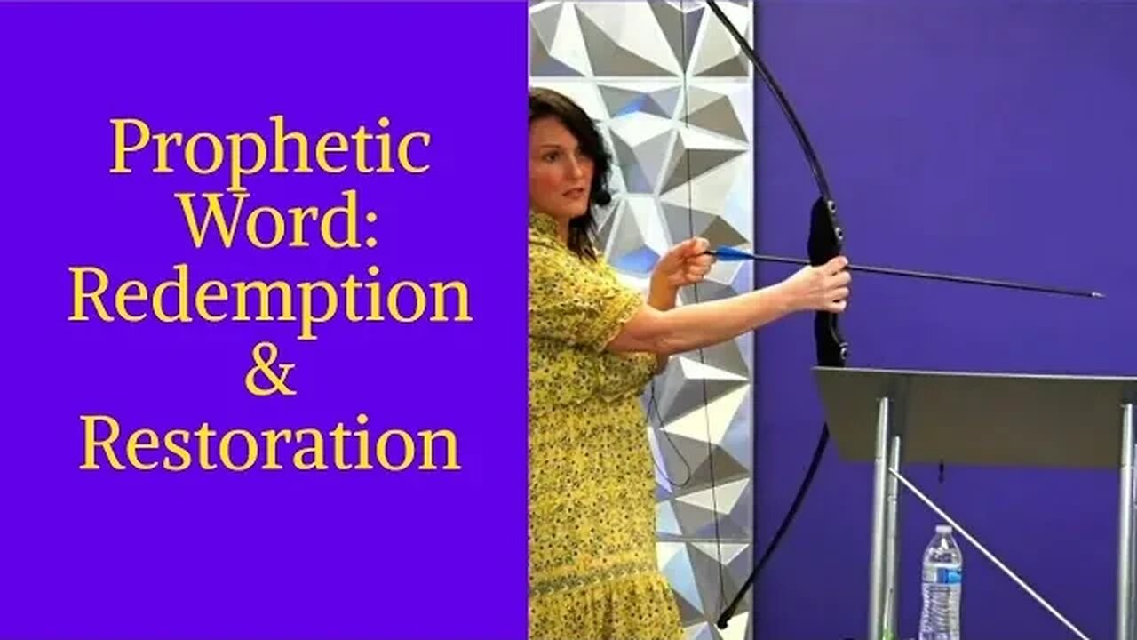 Prophetic Word: Redemption & Restoration