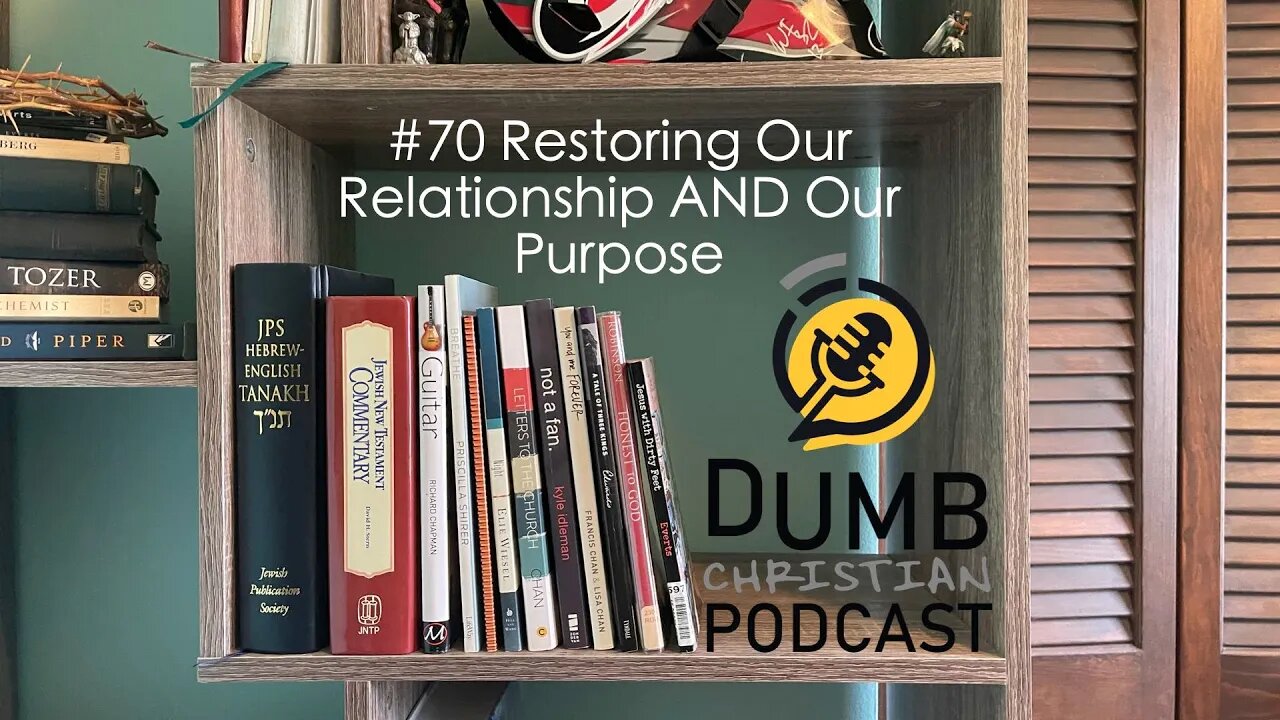 #70 Restoring Our Relationship AND Our Purpose (Romans 4-5) | Do we really need God?