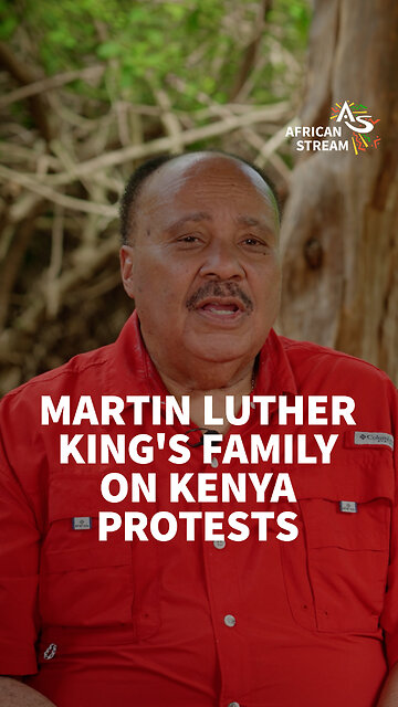 MARTIN LUTHER KING’S FAMILY ON KENYA PROTESTS
