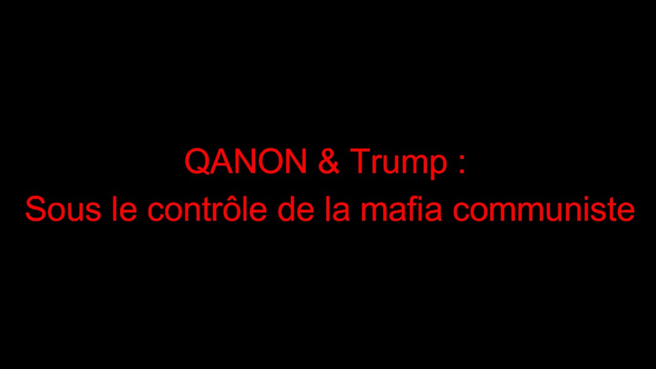 QNON & Trump : sous le contrôle de la mafia communiste mondiale