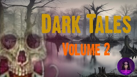 Dark Tales | Volume 2 | Supernatural StoryTime E320