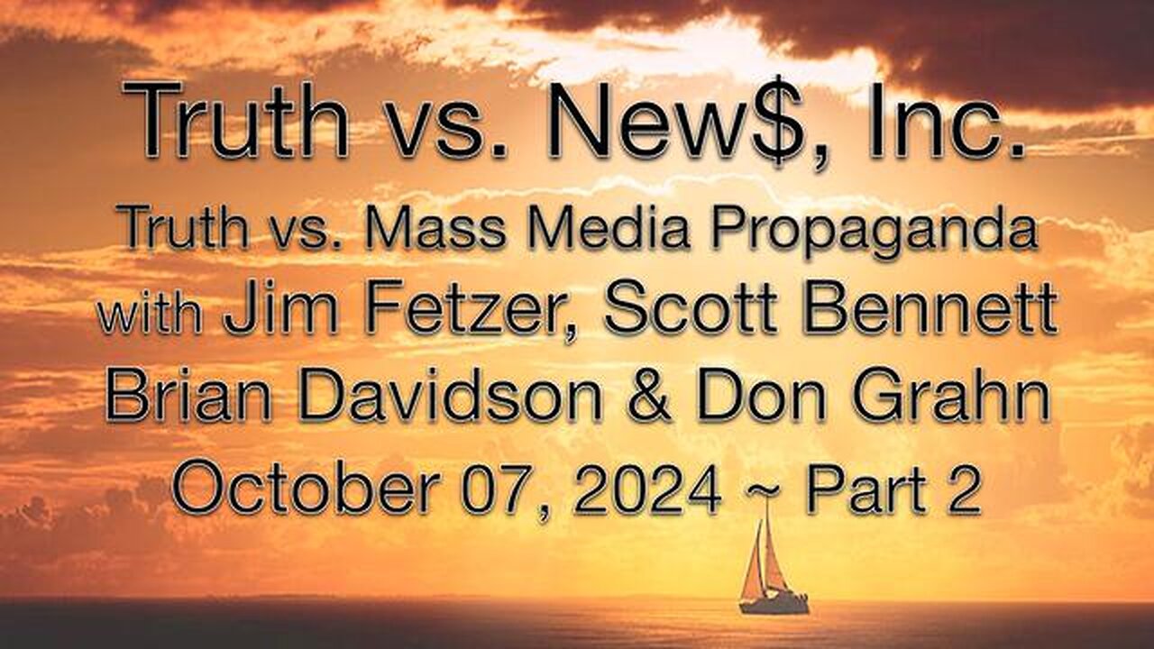 Truth vs. NEW$, Inc Part 2 (7 October 2024) with Don Grahn, Scott Bennett, and Brian Davidson