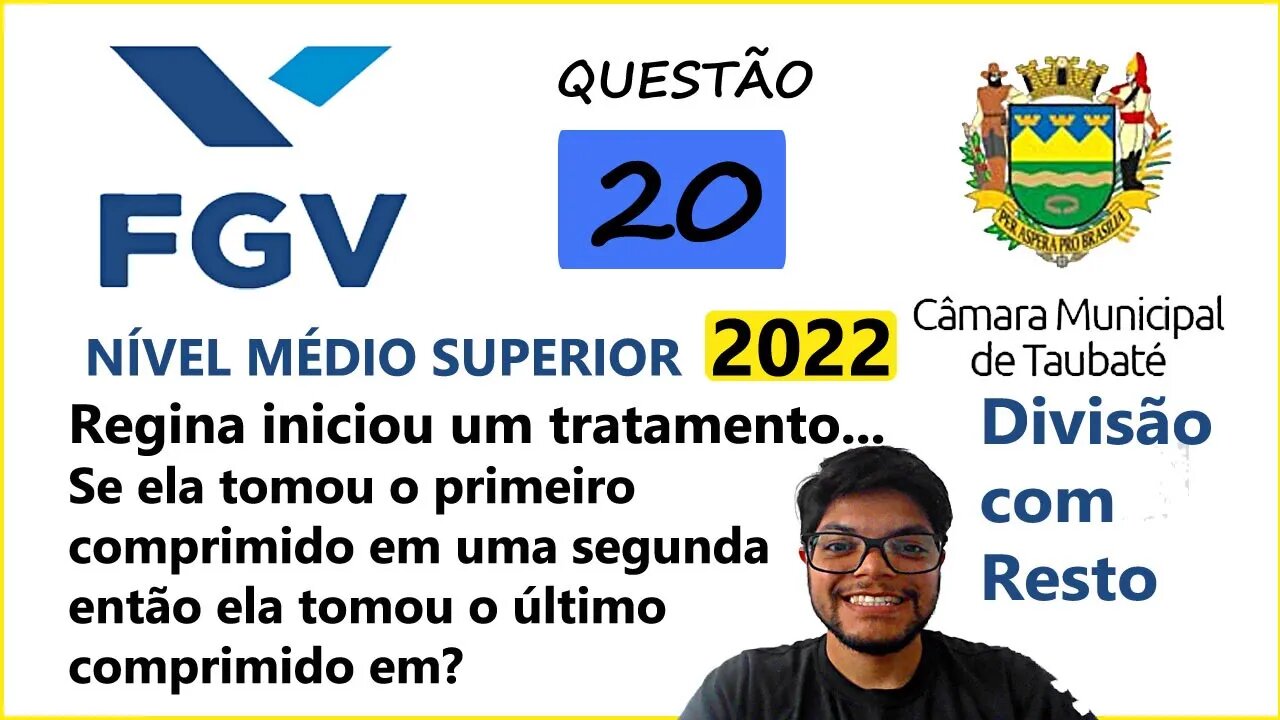 Questão 20 FGV Taubaté SP 2022 Regina iniciou um tratamento médico que consiste em tomar