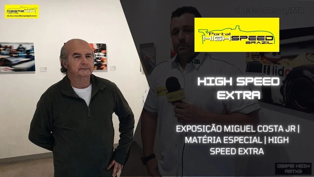 EXPOSIÇÃO MIGUEL COSTA JR | MATÉRIA ESPECIAL | HIGH SPEED EXTRA