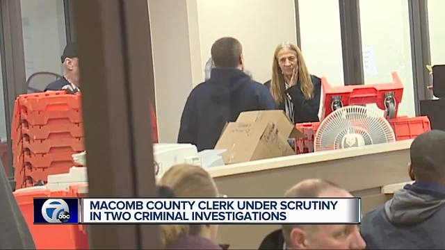 Macomb County Clerk under scrutiny in two criminal investigations