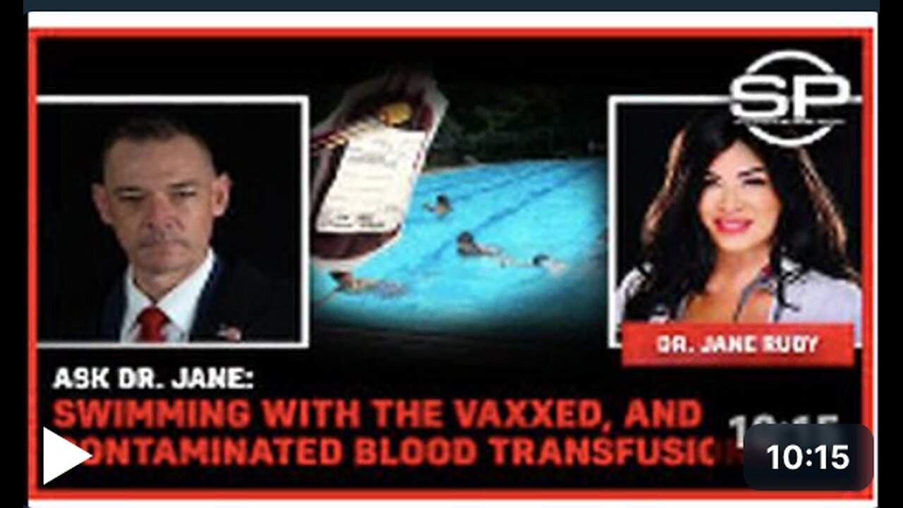 Ask Dr. Jane: Swimming With The Vaxxed, And Contaminated Blood Transfusion