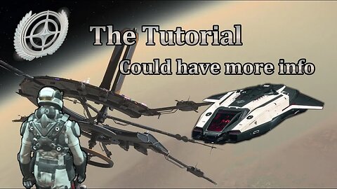 Star Citizen - The New Tutorial needs Improvement