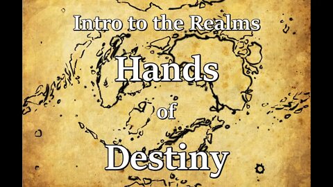 Intro to the Realms S2E5 - Hands of Destiny