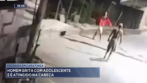 Pedrada em Caratinga: Homem Grita com Adolescente e é Atingido na Cabeça.