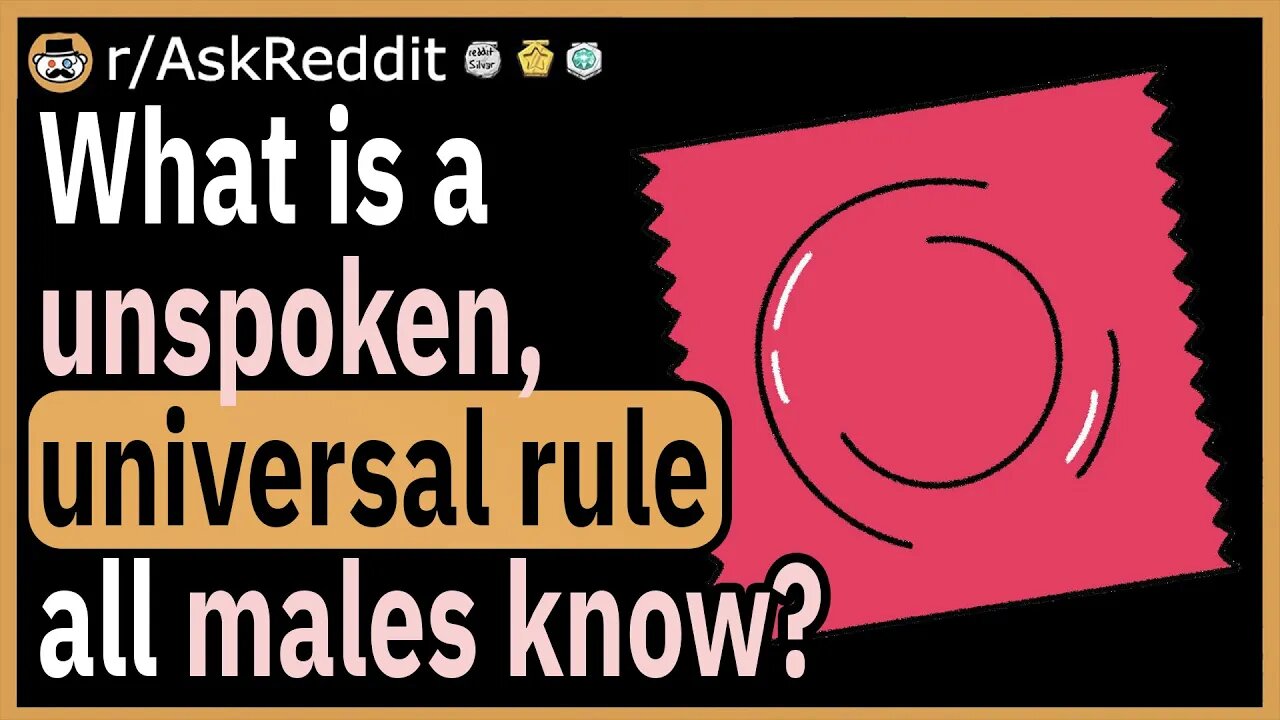 What is a unspoken, universal rule all males know?
