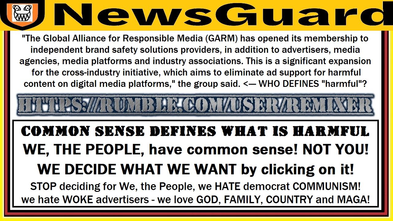 Global Alliance for Responsible Media (GARM) is NEWSGUARD WOKE