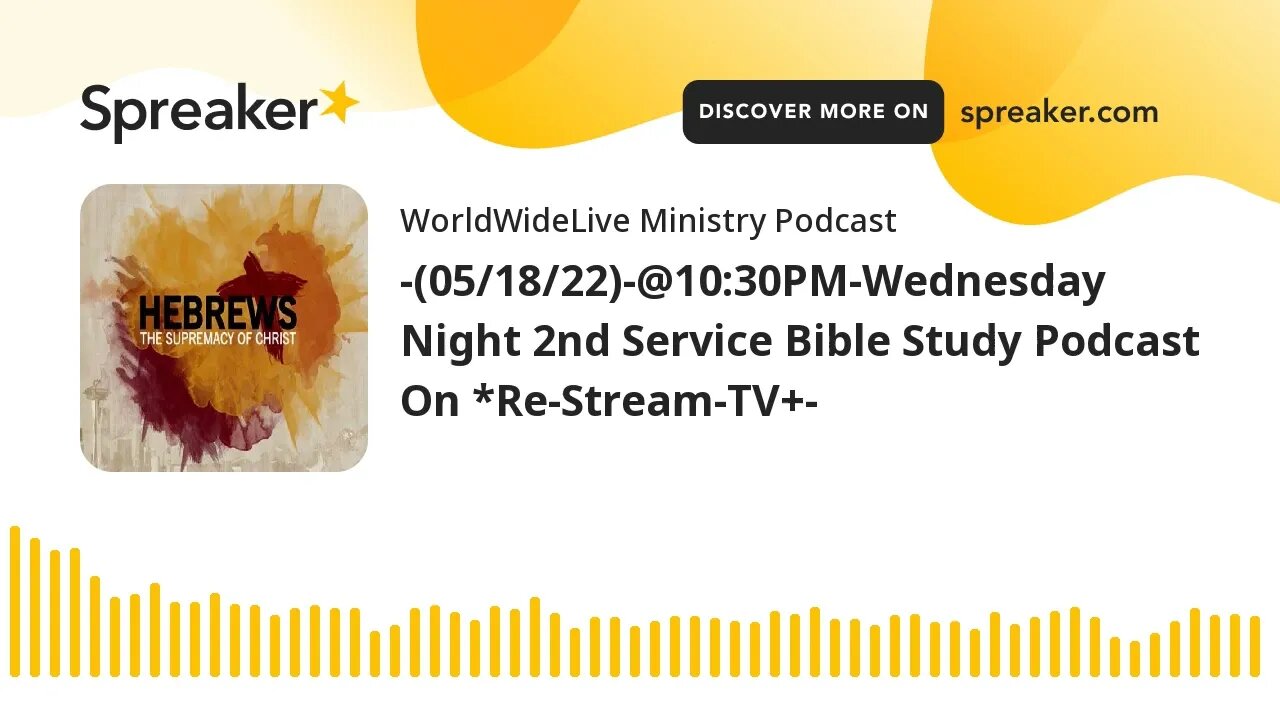 -(05/18/22)-@10:30PM-Wednesday Night 2nd Service Bible Study Podcast On *Re-Stream-TV+-