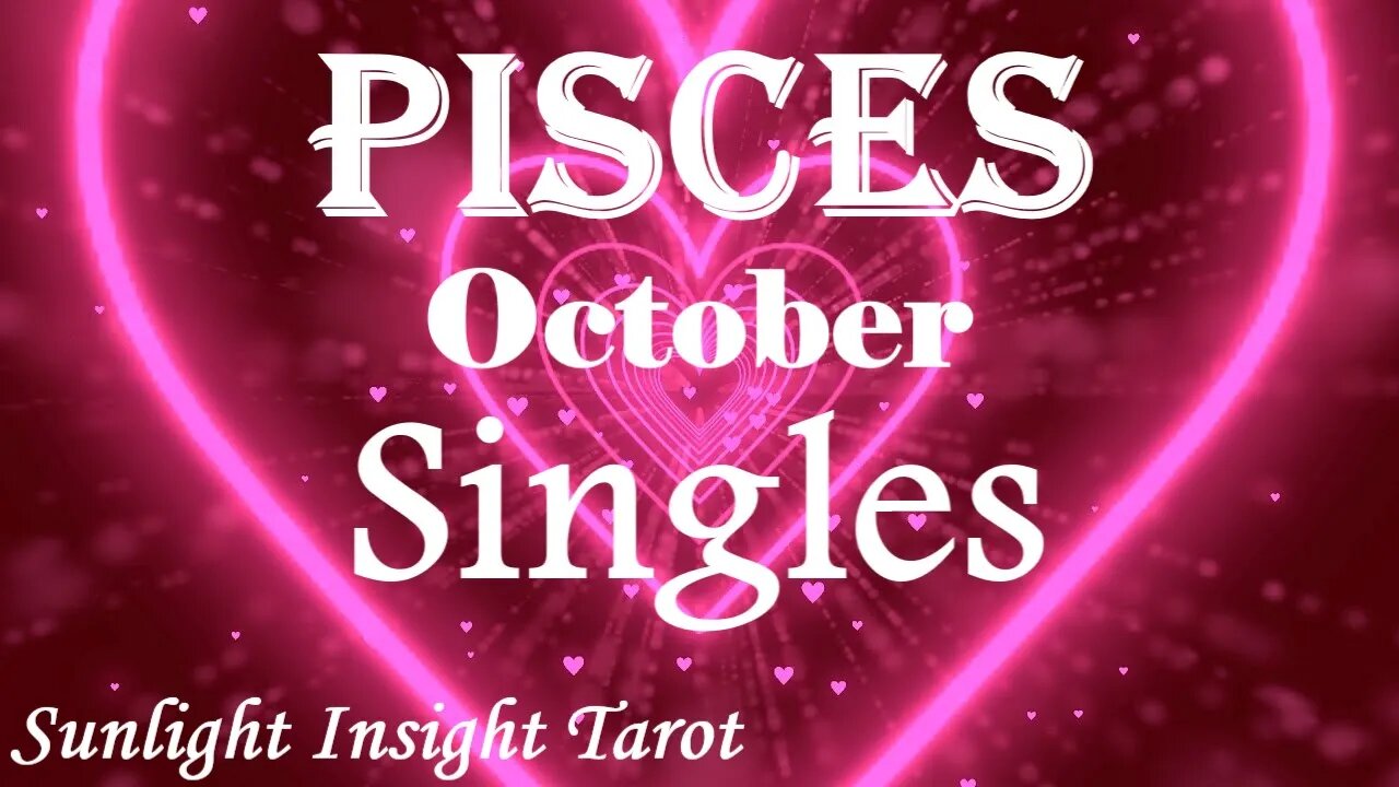 Pisces *Union With Your True Love, This Happens Fast & Soon, Just As You Lose Hope* October Singles