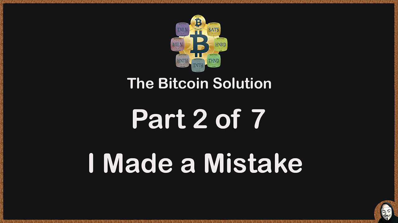 The Bitcoin Solution - Part 2 - I Made a Mistake